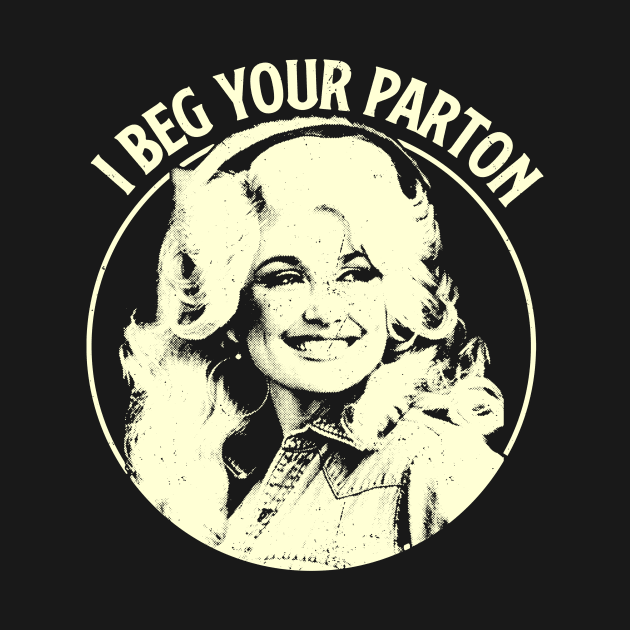 Dolly Parton - I Beg Your Parton by BolaMainan