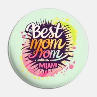 Best Mom From MIAMI, mothers day USA Pin