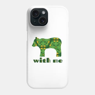 Bear with me Phone Case