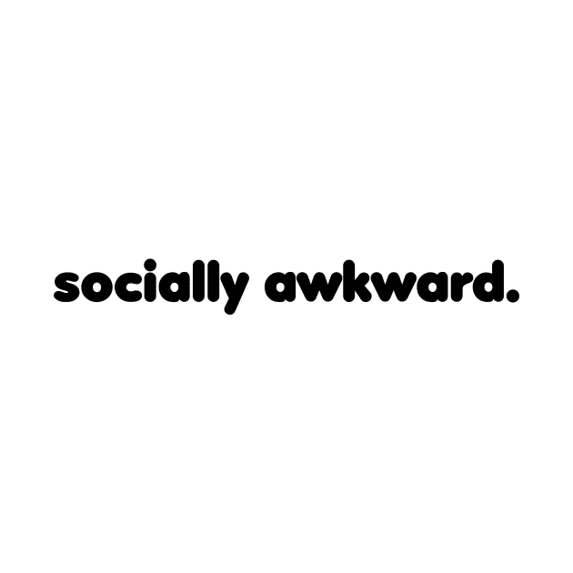 socially awkward by rclsivcreative