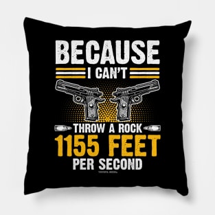 Because I Cant Throw A Rock 1155 Feer Per Second Pillow