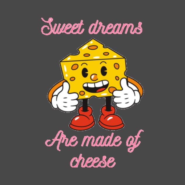 Sweet dreams are made of cheese by Jo3Designs