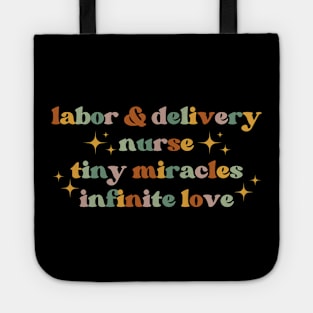 Tiny miracles, infinite love Funny Labor And Delivery Nurse L&D Nurse RN OB Nurse midwives Tote