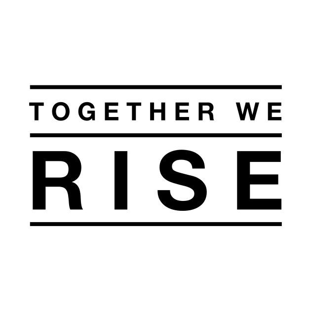 Together we rise Resist TShirt TeePublic