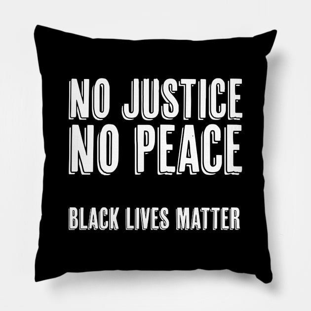 No Justice No Peace, Black Lives Matter Pillow by UrbanLifeApparel