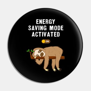 Energy Saving Mode Activated Funny Sloth Pin