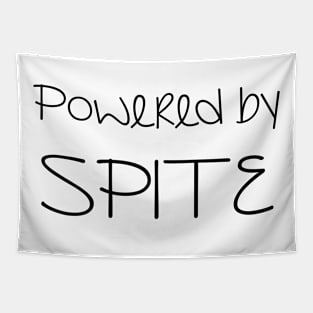 Powered by SPITE, Funny Sarcastic Slogan - Black Text Tapestry