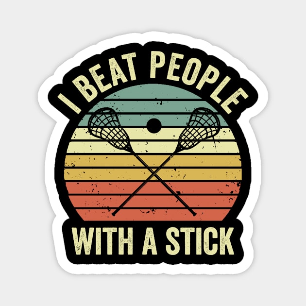 I Beat People With A Stick Funny Lacrosse Player Magnet by Visual Vibes