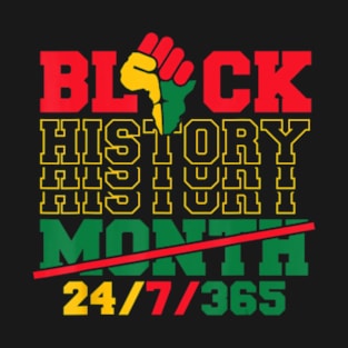 Black History 247365 Men Women Kids Black History Month T-Shirt