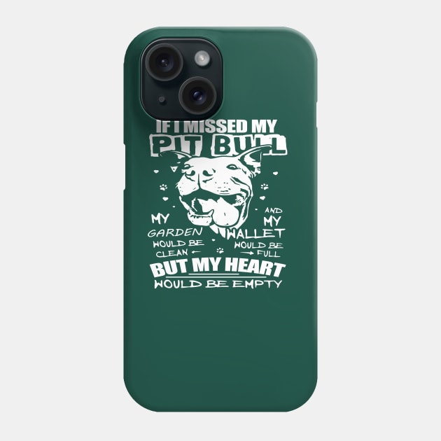 IF I MISSED MY PITBULL Phone Case by key_ro