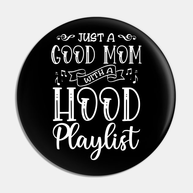 Just a Good Mom with Hood Playlist Pin by ArtedPool