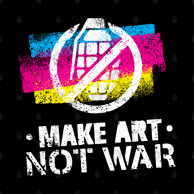 Make Art Not War by kimmieshops