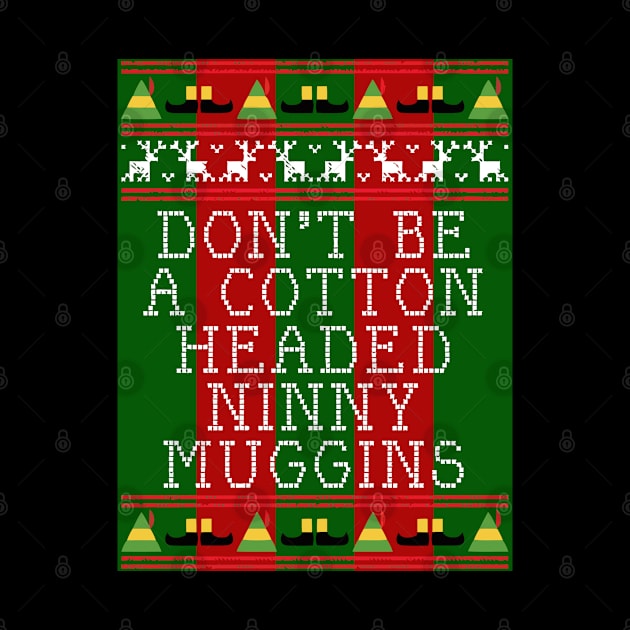 Ninny Muggins Elf Quote Christmas Knit by joeysartworld