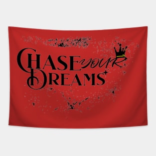 chase your dream, Be Brave And Follow Your Dreams Tapestry