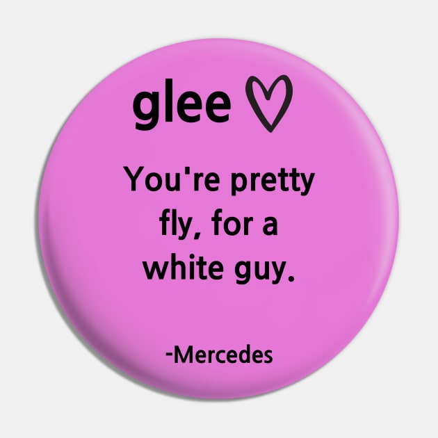 Glee/Mercedes/Pretty fly Pin by Said with wit