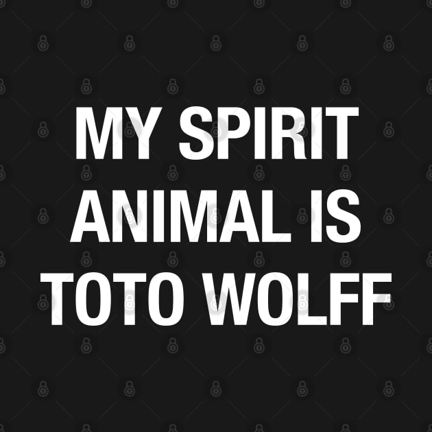 My Spirit Animal is Toto Wolff by coyoteandroadrunner