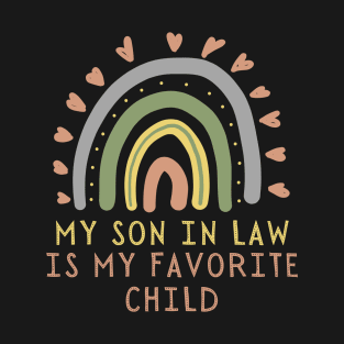 My son in law is my favorite child rainbow design T-Shirt