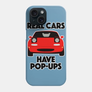 Mazda MX-5 / Miata .... Real Cars Have Pop Ups Phone Case