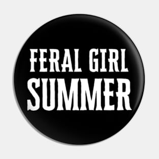 Feral Girl Summer Pin