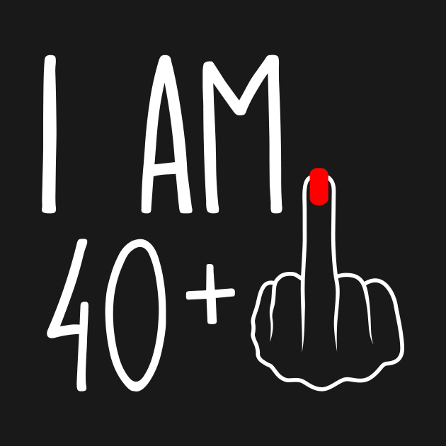 Vintage 41st Birthday I Am 40 Plus 1 Middle Finger by ErikBowmanDesigns