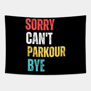 sorry can't Parkour  bye Tapestry