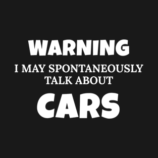 Car Enthusiast Gift Warning May Talk About Cars Gift T-Shirt