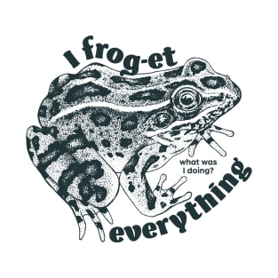 I frog-et everything T-Shirt