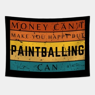 Money Can't Make You Happy But Paintballing Can Tapestry