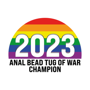 anal bead tug of war champion 2023 T-Shirt