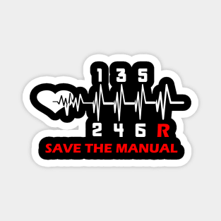 Save The Stick Manual Transmission Three Pedals Gift T- Magnet