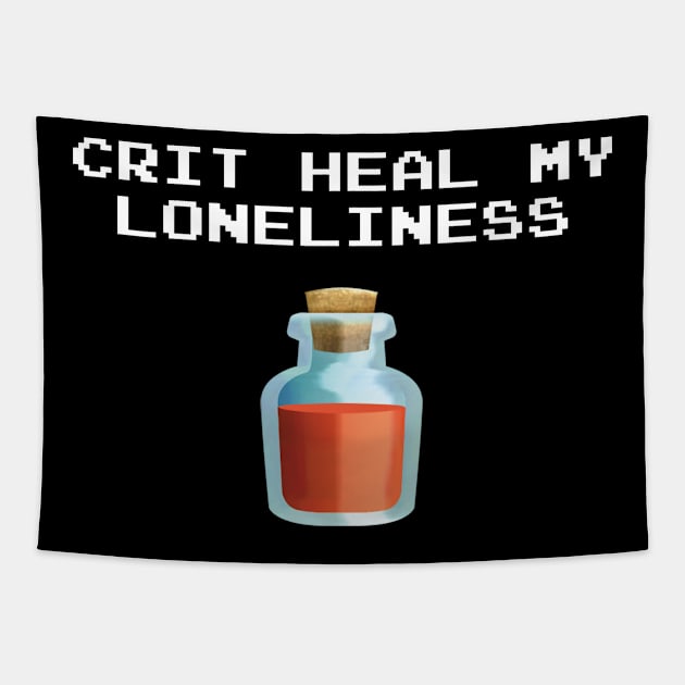 Crit Heal My Loneliness Tapestry by frickinferal