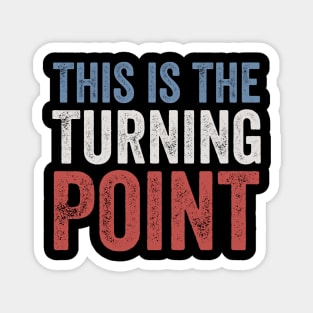 This Is The Turning Point Retro Vintage Magnet