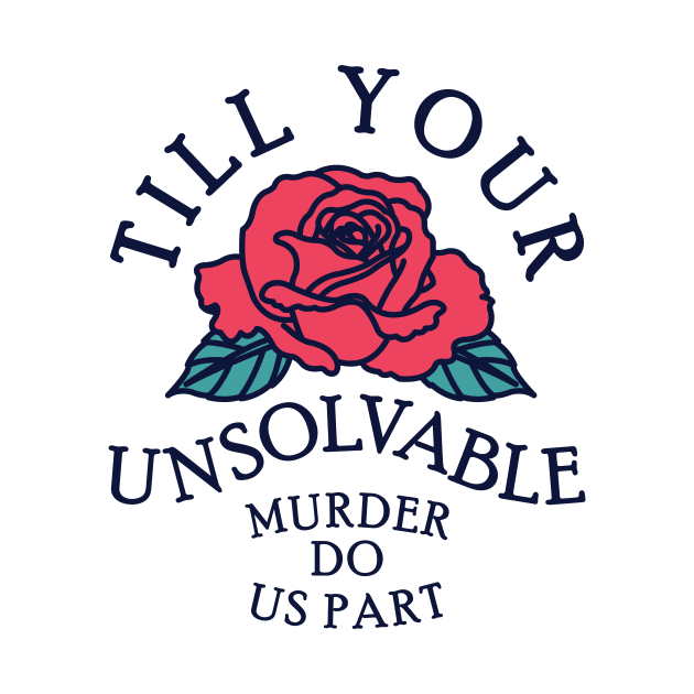 Till Your Unsolvable Murder by redbarron