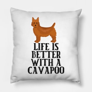 Life is Better With A Cavapoo Pillow