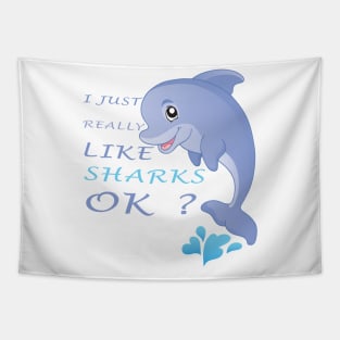 I Just Really Like SHARKS Ok funny gift idea Tapestry