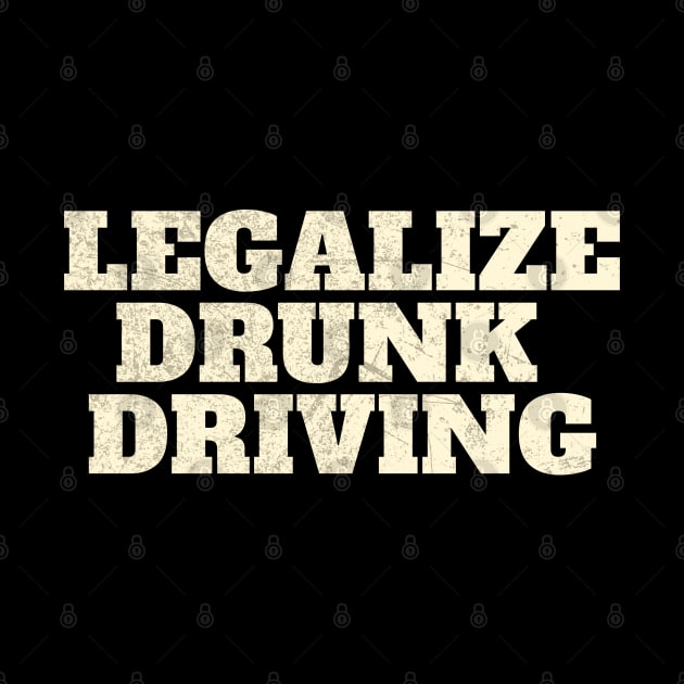 Legalize Drunk Driving funny by Design Malang