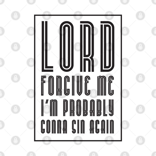 Lord forgive me-black by God Given apparel