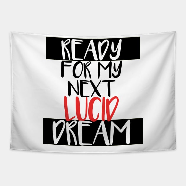 Ready for my next lucid dream - N°2 Tapestry by Meista