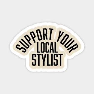 Support Your Local Stylist Magnet