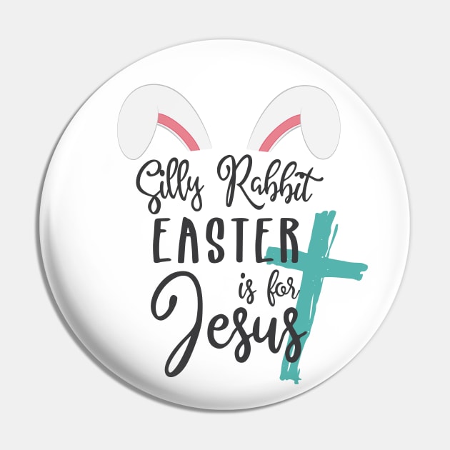 Silly Rabbit Easter is for Jesus © GraphicLoveShop Pin by GraphicLoveShop