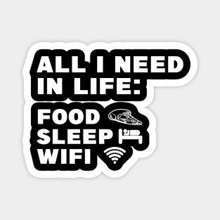 All I Need in Life Food Pizza Sleep WiFi Magnet