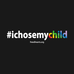 #ichosemychild RAINBOW T-Shirt