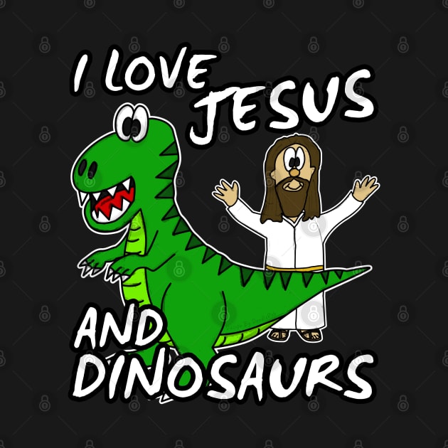 I Love Jesus And Dinosaurs Church Humor by doodlerob