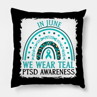 In June We Wear Teal PTSD Awareness Pillow