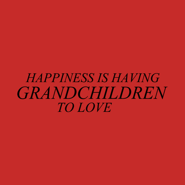 happiness is having grandchildren to love by yassinstore