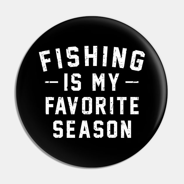 Fishing Is My Favorite Season Vintage Distreesed Pin by HeroGifts