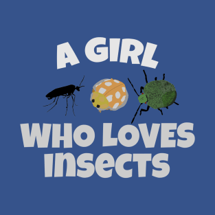 a girl who loves insects T-Shirt