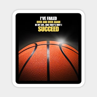 You Need to Fail to Succeed MJ Basketball Quote Magnet