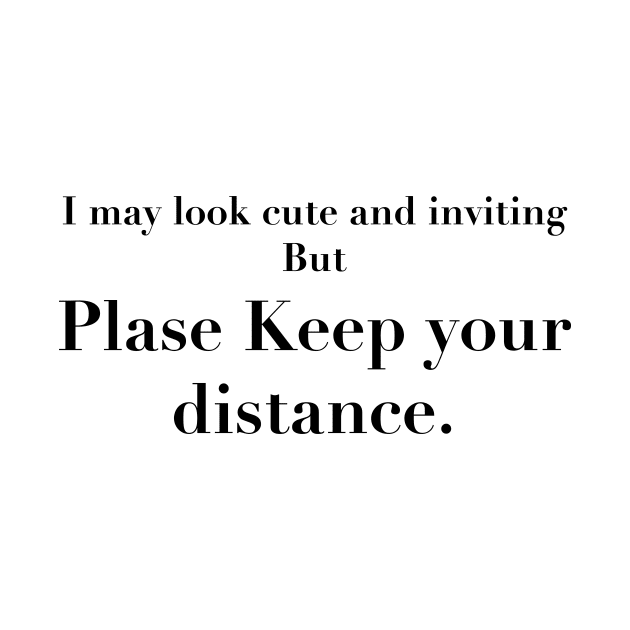 PLEASE KEEP YOUR DISTANCE by TheCosmicTradingPost