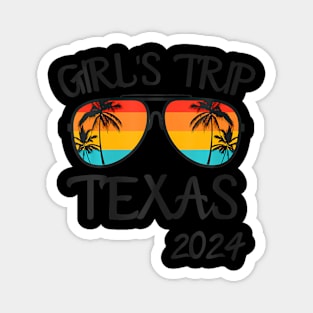 Girls Trip Texas 2024 Summer Vacation Magnet